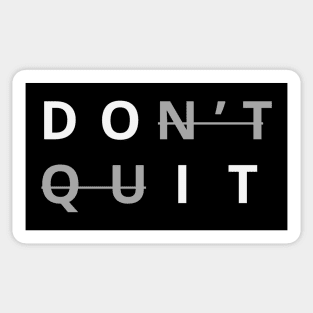 Don't Quit – Motivational Slogan Sticker